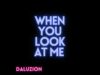 Daluzion-When-You-Look-At-Me-Sakgra-Remix-attachment