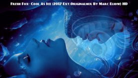 Fresh-Fox-Cool-As-Ice-2017-Ext.Originalmix-By-Marc-Eliow-HD-attachment