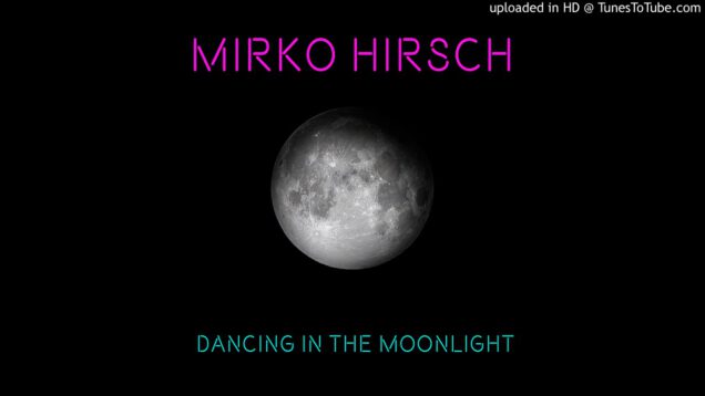 MIRKO-HIRSCH-Dancing-in-the-Moonlight-Summer-Night-Maxi-Version-ITALO-DISCO-20162017-attachment