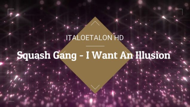 Squash-Gang-I-Want-An-Illusion-Unreleased-Original-Version-attachment