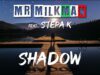 Mr-MilkMan-feat.-Stepa-K-Shadow