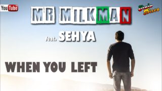 Mr-MilkMan-feat.-Sehya-When-You-Left-Italo-Disco-2023-attachment