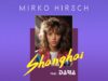 Mirko-Hirsch-feat.-Daria-Shanghai-Official-Lyrics-Video-80s-Italo-Disco-Eurodisco-2023