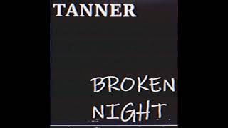 Tanner-Broken-Night-attachment