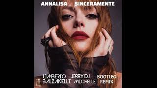 Annalisa-Sinceramente-Umberto-Balzanelli-Jerry-Dj-Michelle-Bootleg-Remix-attachment