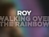 Roy-Walking-Over-The-Rainbow-Official-Audio-Video-newitalodisco-italodisconewgeneration-attachment