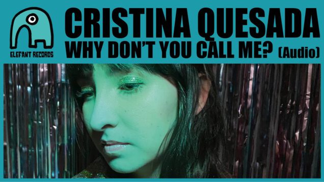 CRISTINA-QUESADA-Why-Dont-You-Call-Me-Audio-attachment