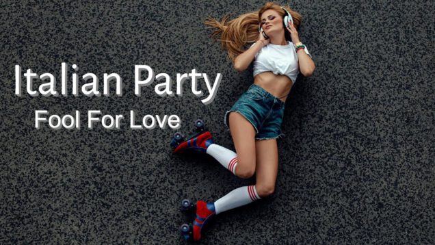 Italian-Party-Fool-For-Love-Short-Vocal-Dancefloor-Mix-italo-disco-2022-attachment