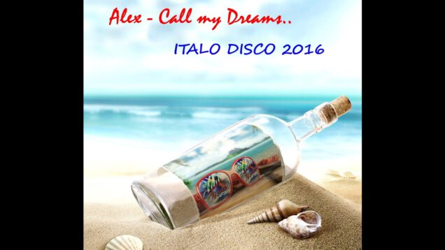 Italo-Disco-2016.-Alex-Call-my-Dreams-Extended-Mix-attachment