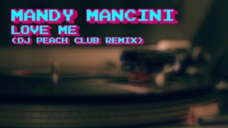 MANDY-MANCINI-Love-me-2018-DJ-PEACH-CLUB-Ultrabass-Remix-New-Gen-Italo-Disco-attachment