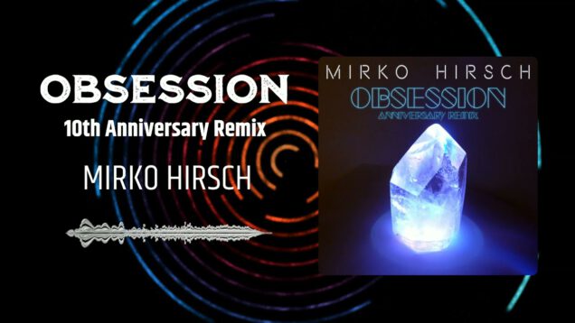 MIRKO-HIRSCH-Obsession-10th-Anniversary-Remix-FREE-download-NEW-GEN-ITALO-DISCO-attachment