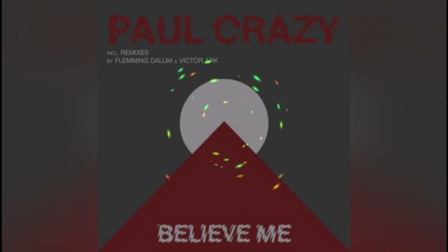 Paul-Crazy-Believe-Me-Flemming-Dalum-Remix-attachment