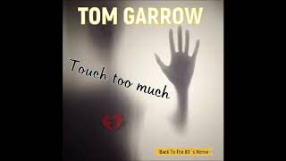 Tom-Garrow-Touch-Too-Much-Italodisco-2018-attachment