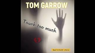 Tom-Garrow-Touch-Too-Much-Italodisco-2018-attachment