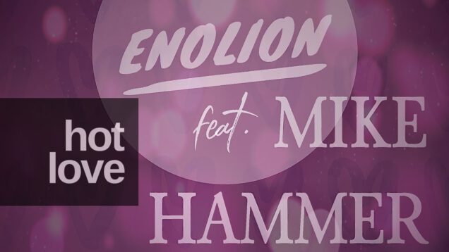 enolion-feat.-MIKE-HAMMER-Hot-Love-attachment