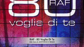 Raf-80-Voglia-Di-Te-Miki-Zara-MISTODISCO-remix-attachment