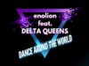 enolion-feat.-DELTA-QUEENS-Dance-Around-The-World-Vocal