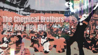 The-Chemical-Brothers-Hey-Boy-Hey-Girl-Effendi-Disco-Edit-2024-attachment