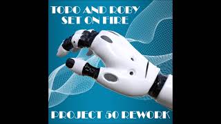 Topo-And-Roby-Set-On-Fire-Project-50-Rework-Extended-Version-attachment